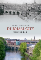 Book Cover for Durham City Through Time by Michael Richardson