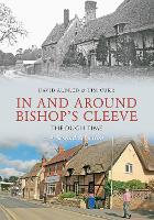 Book Cover for In & Around Bishops Cleeve Through Time A Second Selection by David H Aldred, Tim Curr