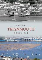 Book Cover for Teignmouth Through Time by Viv Wilson