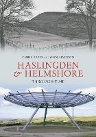 Book Cover for Haslingden and Helmshore Through Time by Chris Aspin, John Simpson