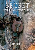Book Cover for Secret Northamptonshire by Peter Hill