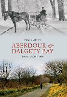 Book Cover for Aberdour and Dalgety Bay Through Time by Eric Simpson