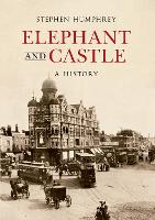Book Cover for Elephant & Castle A History by Stephen Humphrey