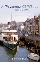 Book Cover for A Weymouth Childhood in the 1950s by Edward Page
