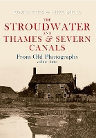 Book Cover for The Stroudwater and Thames and Severn Canals From Old Photographs Volume 3 by Edwin Cuss, Mike Mills