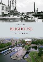 Book Cover for Brighouse Through Time by Chris Helme
