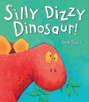 Book Cover for Silly Dizzy Dinosaur! by Jack Tickle