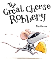 Book Cover for The Great Cheese Robbery by Tim Warnes