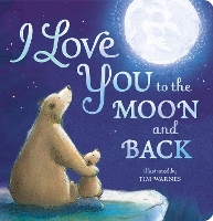 Book Cover for I Love You to the Moon and Back by Tim Warnes