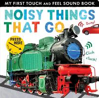 Book Cover for Noisy Things That Go by Libby Walden