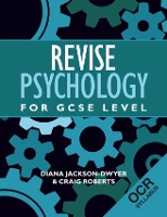 Book Cover for Revise Psychology for GCSE Level by Diana (Association for the Teaching of Psychology, UK) Jackson-Dwyer, Craig (Totton College, UK) Roberts