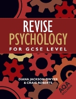 Book Cover for Revise Psychology for GCSE Level by Diana (Association for the Teaching of Psychology, UK) Jackson-Dwyer, Craig (Totton College, UK) Roberts