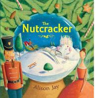 Book Cover for The Nutcracker by Alison Jay