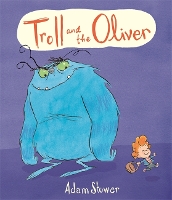 Book Cover for Troll and the Oliver by Adam Stower