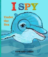 Book Cover for I Spy Under the Sea by Edward Gibbs