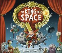 Book Cover for The King of Space by Jonny Duddle