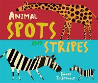 Book Cover for Animal Spots and Stripes by Britta Teckentrup