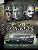 Book Cover for Operation Dragoon: the Liberation of Southern France 1944 by Anthony Tucker-Jones