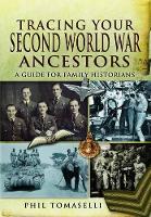 Book Cover for Tracing Your Second World War Ancestors by Phil Tomaselli