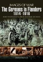 Book Cover for Germans in Flanders 1914-1916 (Images of War Series) by David Bilton