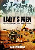 Book Cover for Lady's Men: the Story of Ww Ii's Mystery Bomber and Her Crew by Mario Martinez