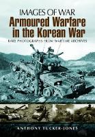 Book Cover for Armoured Warfare in the Korean War by Anthony Tucker-Jones