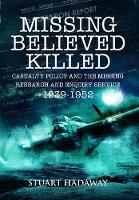 Book Cover for Missing Believed Killed: Casualty Policy and the Missing Research and Enquiry Service 1939-1952 by Stuart Hadaway