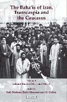 Book Cover for The Baha'is of Iran, Transcaspia and the Caucasus: v. 1 by Soli Shahvar