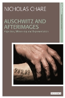 Book Cover for Auschwitz and Afterimages by Nicholas Chare