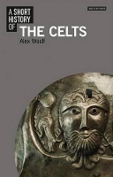 Book Cover for A Short History of the Celts by Alex Woolf