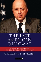 Book Cover for The Last American Diplomat by George W. (Independent Scholar, USA) Liebmann