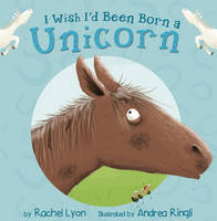 Book Cover for I Wish I'd Been Born a Unicorn by Rachel Lyon