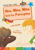 Book Cover for Mine, Mine, Mine Said the Porcupine by Alex English