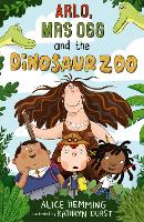 Book Cover for Arlo, Mrs Ogg and the Dinosaur Zoo by Alice Hemming
