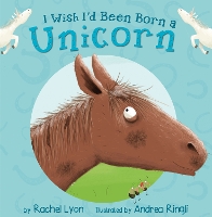 Book Cover for I Wish I'd Been Born a Unicorn by Rachel Lyon