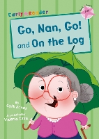 Book Cover for Go, Nan, Go! and On a Log (Early Reader) by Cath Jones