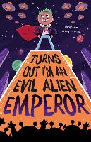 Book Cover for Turns Out I'm an Evil Alien Emperor by Lou Treleaven