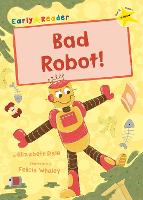 Book Cover for Bad Robot! by Elizabeth Dale