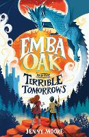 Book Cover for Emba Oak and the Terrible Tomorrows. 1 by Jenny Moore