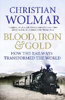 Book Cover for Blood, Iron and Gold by Christian Wolmar