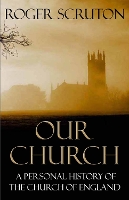 Book Cover for Our Church by Roger Scruton