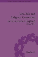 Book Cover for John Bale and Religious Conversion in Reformation England by Oliver Wort