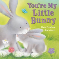 Book Cover for You're My Little Bunny by Claire Freedman