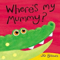 Book Cover for Where's My Mummy? by Jo Brown