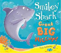 Book Cover for Smiley Shark and the Great Big Hiccup by Ruth Galloway