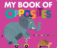 Book Cover for My Book of Opposites by Britta Teckentrup