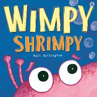 Book Cover for Wimpy Shrimpy by Matt Buckingham