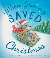 Book Cover for When Granny Saved Christmas by Julia Hubery