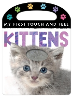 Book Cover for My First Touch and Feel: Kittens by Annette Rusling