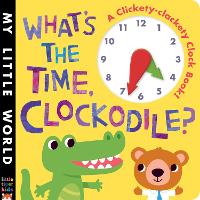 Book Cover for What's the Time, Clockodile? by Jonathan Litton